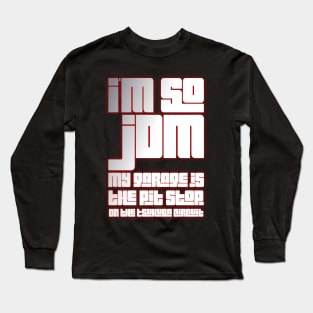 I'm SO JDM My Garage...on the Tsukuba Curcuit Long Sleeve T-Shirt